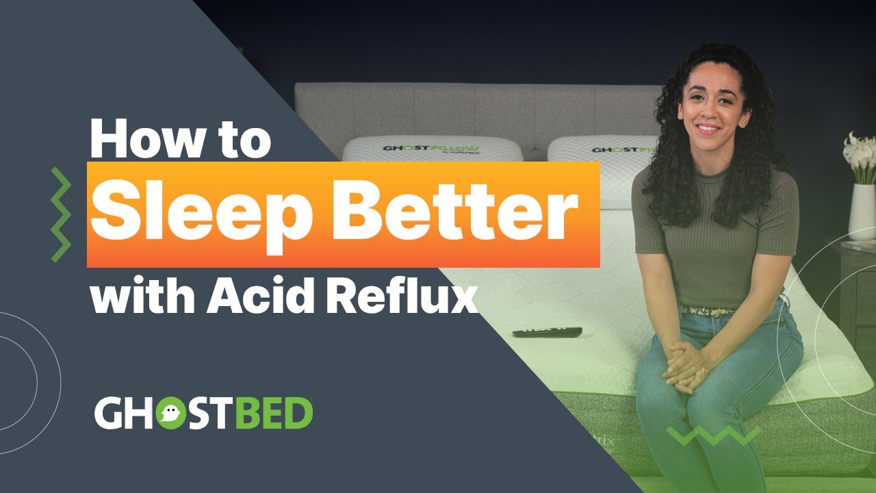 How to Sleep Better with Acid Reflux
