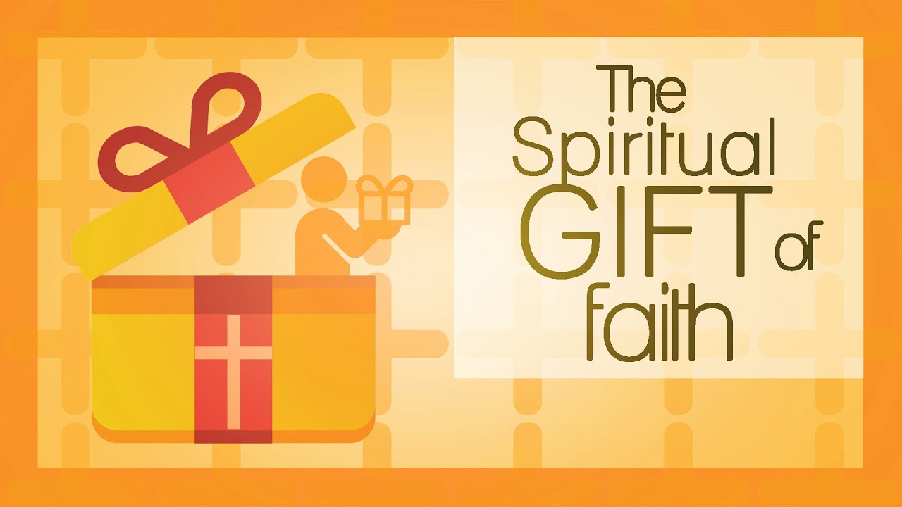 The Gift of Faith