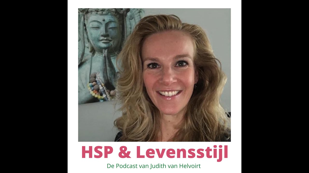 #15 Afslanken en HSP/ hooggevoeligheid - HSP & Levensstijl - De Podcast van Judith van Helvoirt