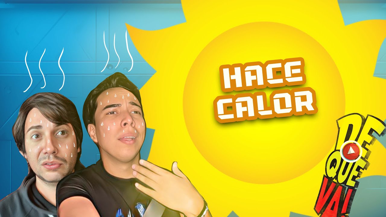 CAP 113. HACE CALOR
