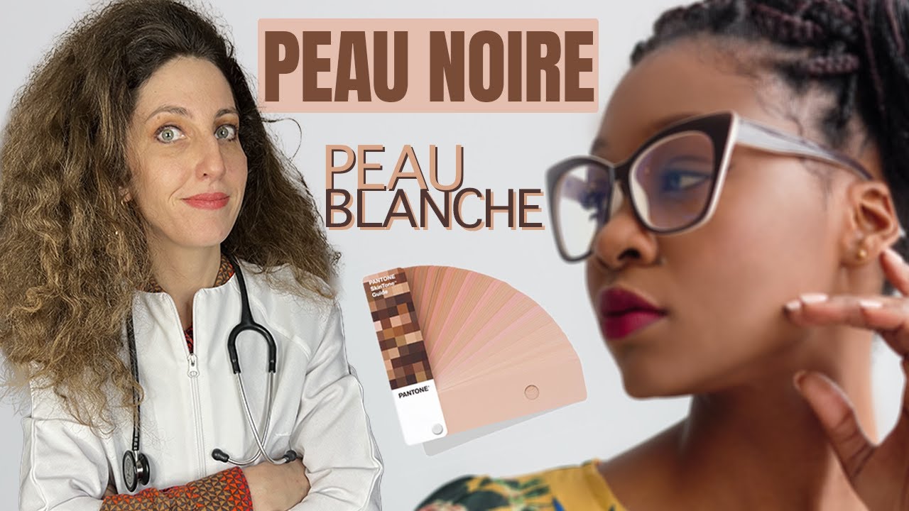 PEAU NOIRE vs PEAU BLANCHE : quelles diff&eacute;rences ? (histologie, physiologie, anatomie)