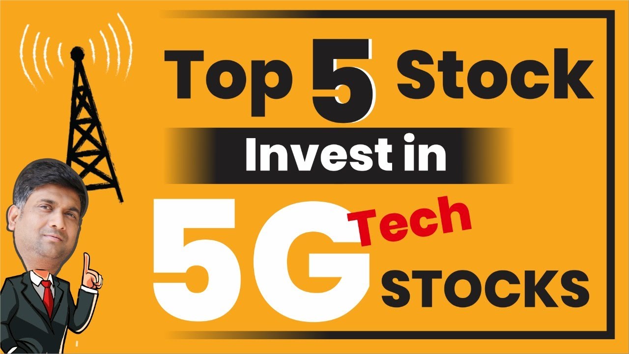 Invest in 5g tech stocks | best stocks to buy now | 5g stocks to buy in india
