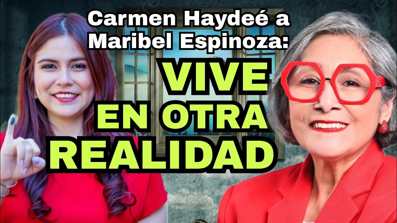 Carmen Hayde&eacute; asegura que Maribel Espinoza miente y vive en otra realidad