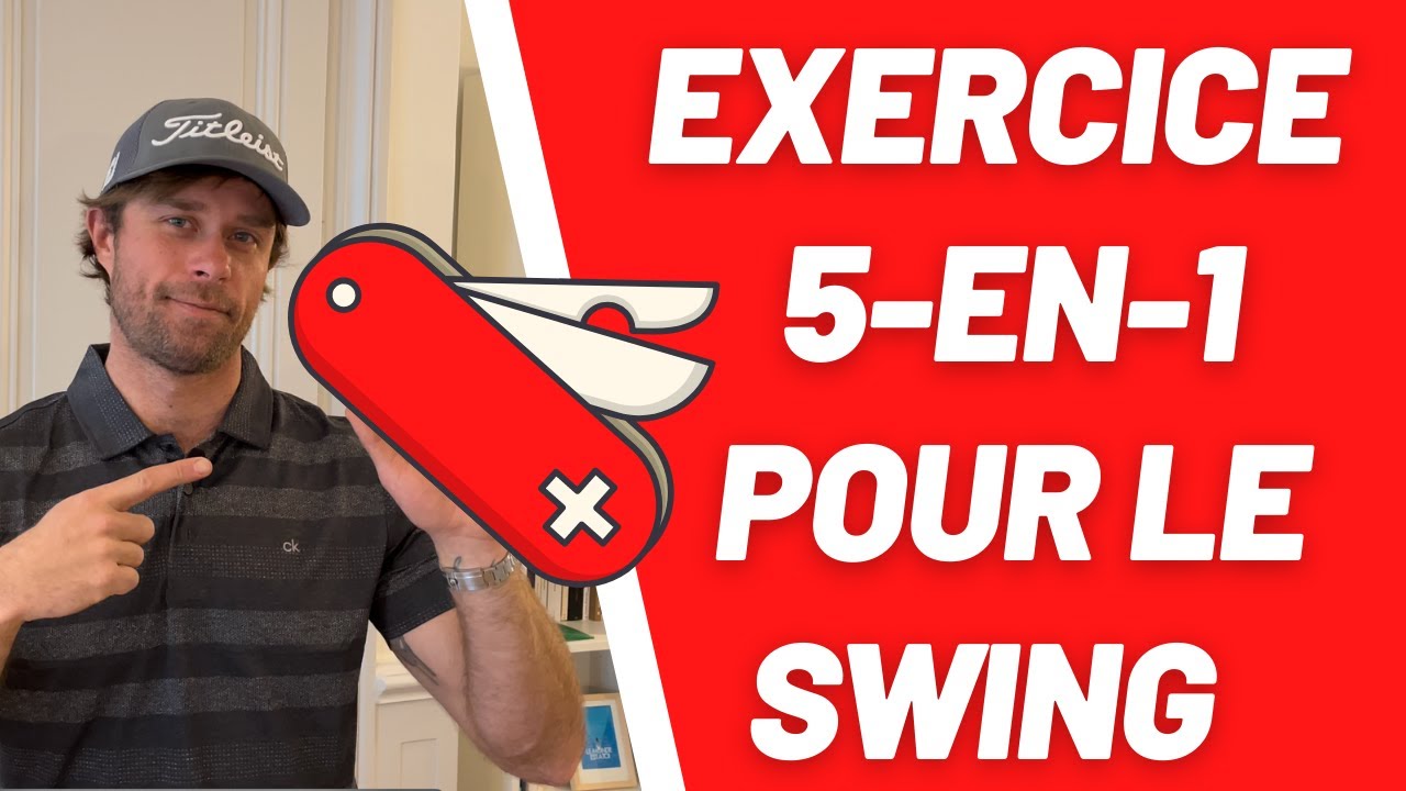Corriger 5 points essentiels du swing avec un seul exercice!  Exercice complet pour le swing.