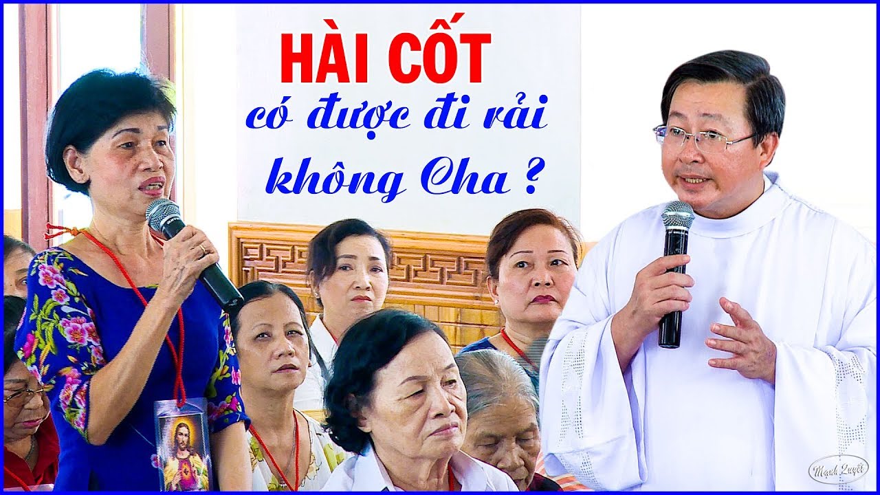 Hài Cốt đi rải có Tội không Cha ? Lm Giuse Maria Lê Quốc Thăng