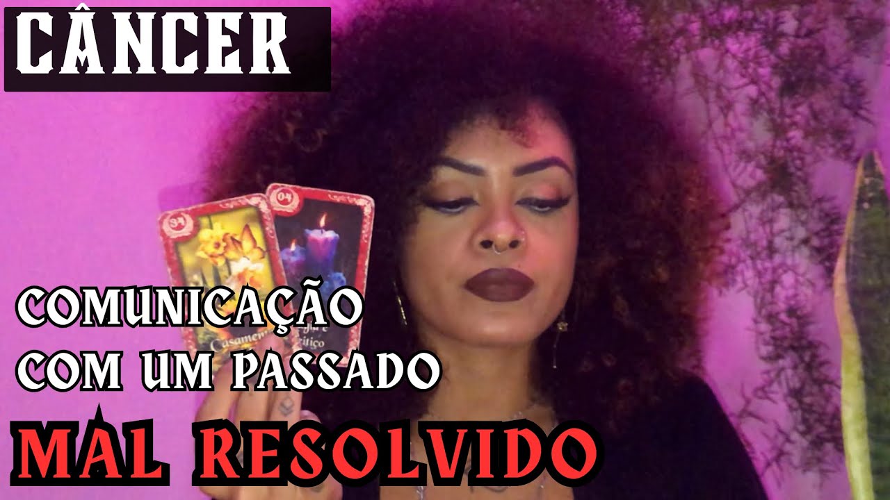 CÂNCER ♋️ COMUNICAÇÃO COM UM PASSADO MAL RESOLVIDO 