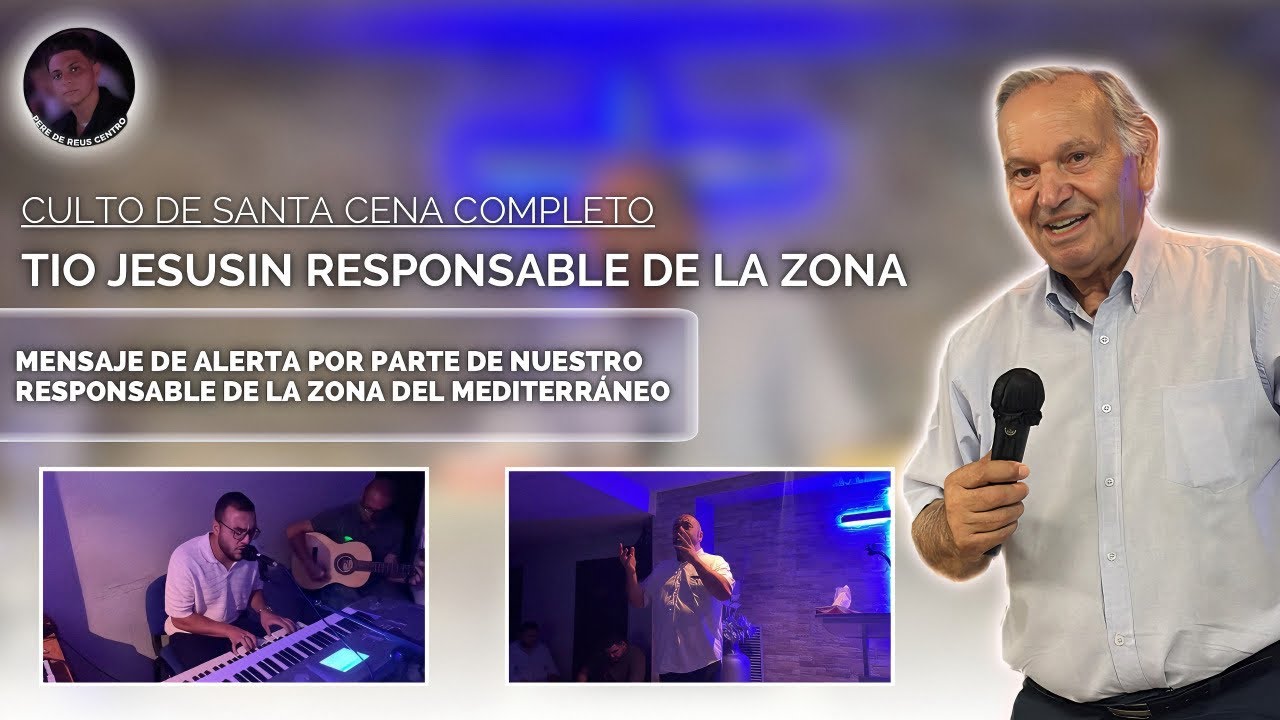 TÍO JESUSIN RESPONSABLE DEL MEDITERRÁNEO | “Mensaje De Alerta” | Culto De Santa Cena Completo