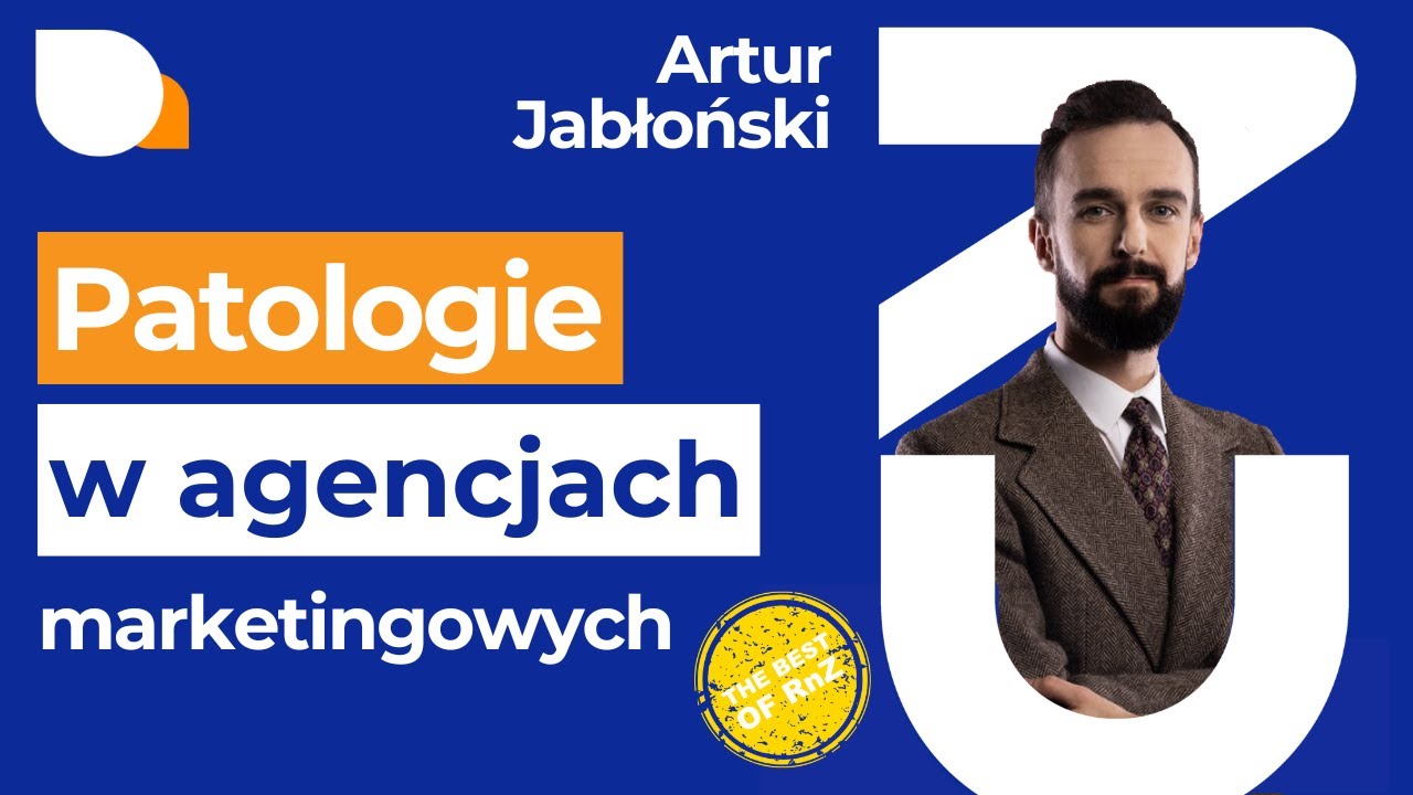 Patologie w agencjach marketingowych - Artur Jabłoński #BestOfRnZ