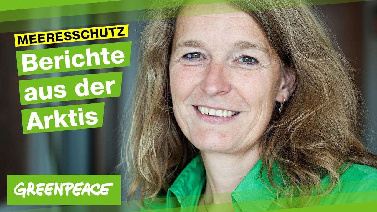 Greenpeace Meeresbiologin Iris Menn berichtet aus der Arktis
