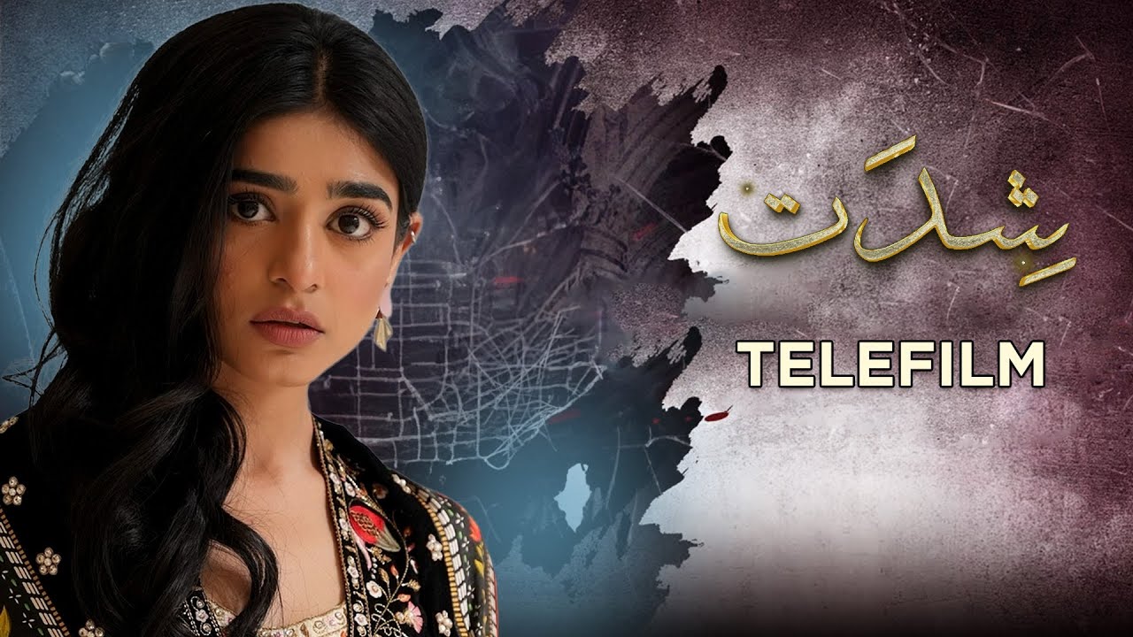 Shiddat – Short Film | Sehar Khan, Komal Aziz Khan, Jahanzeb | Love Story | Telefilm | LTN Family