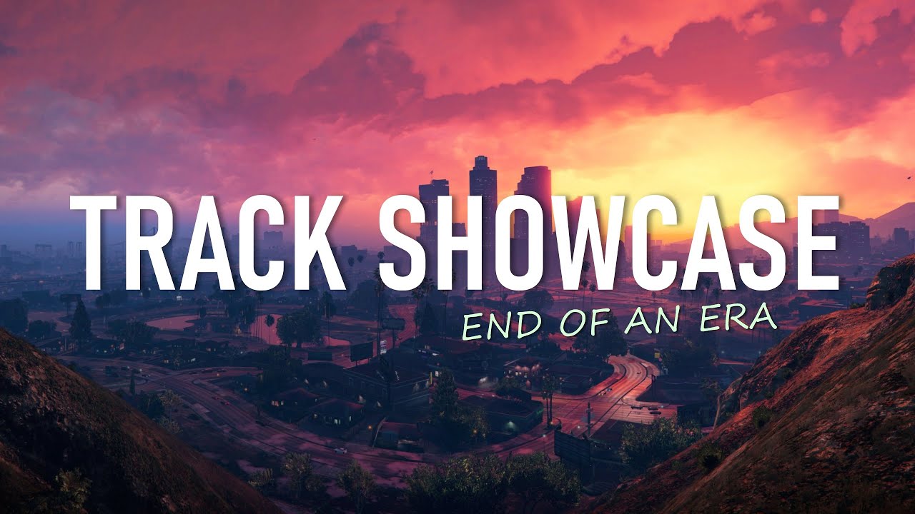 GTA 5 | Track Showcase : End of an Era