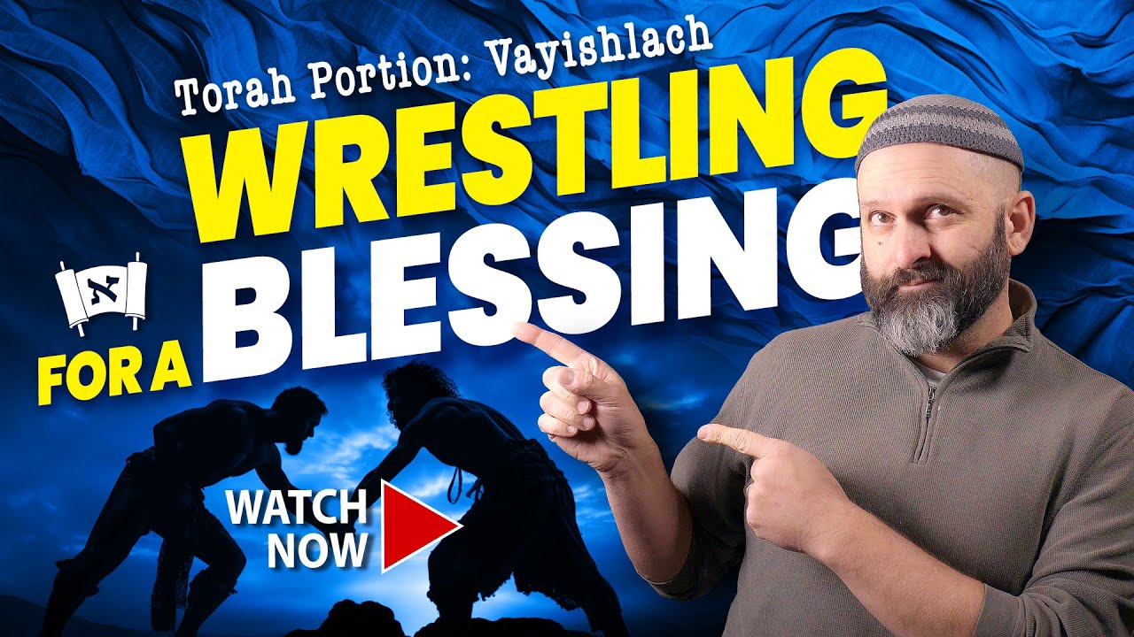Torah Portion: Vayishlach | Wrestling For A Blessing