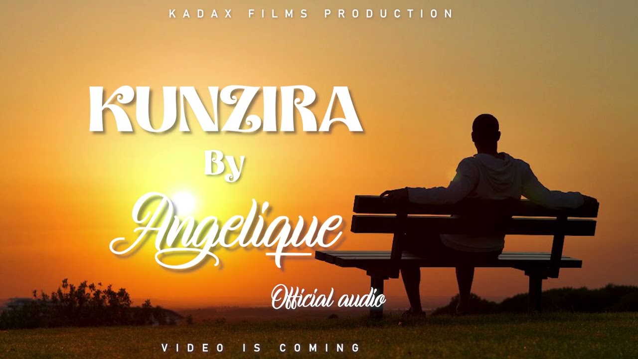 KUNZIRA BY Angelique official audio
