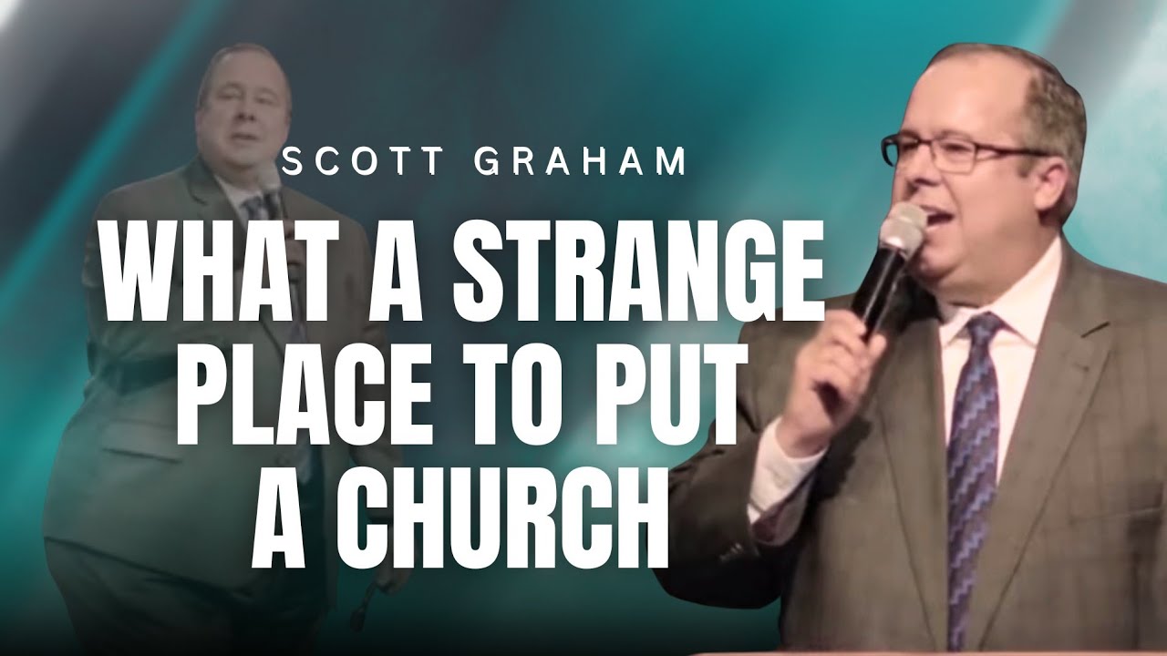 Scott Graham - WHAT A STRANGE PLACE TO PUT A CHURCH