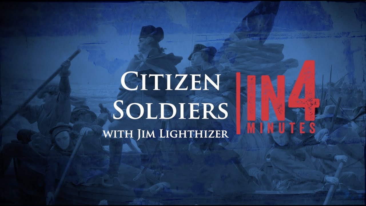 Citizen Soldiers: The Revolutionary War in Four Minutes