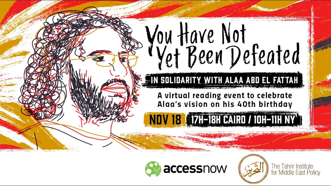 You Have Not Yet Been Defeated: In solidarity with Alaa Abd El Fattah