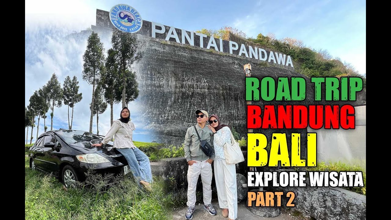 Road Trip Bandung Bali part 2 - Explore Wisata bali