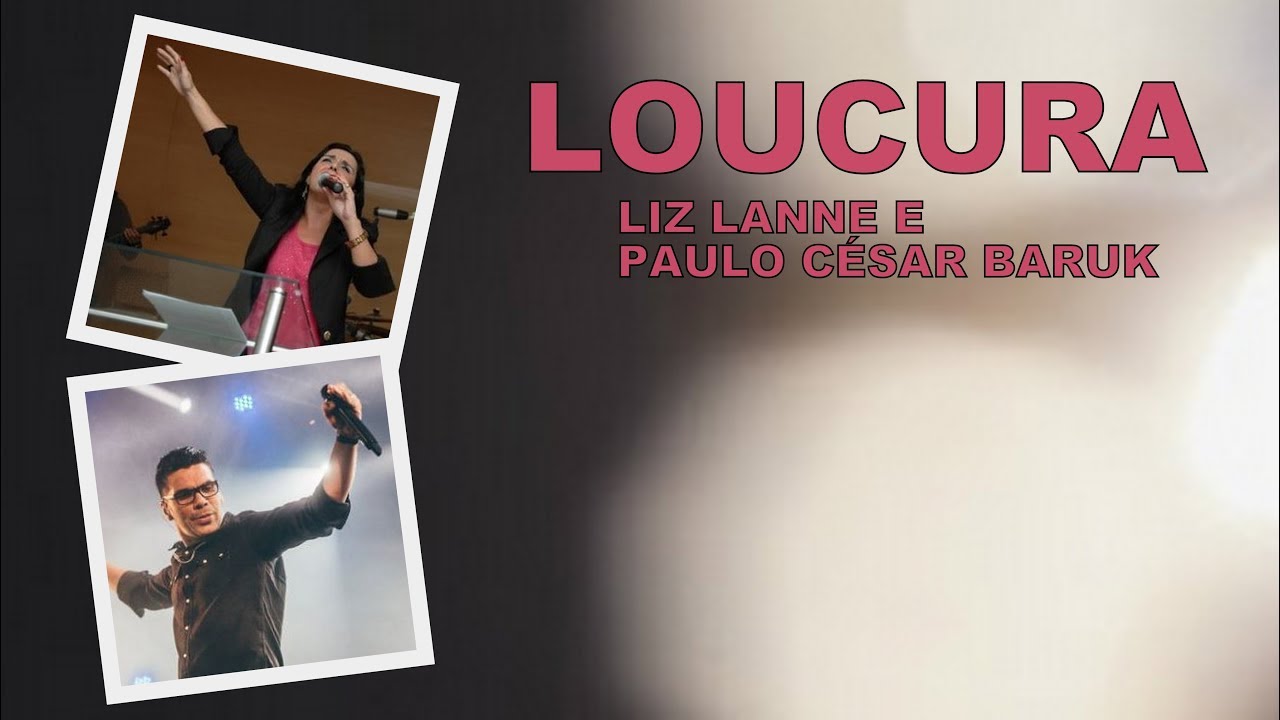 Loucura - Liz Lanne e Paulo César Baruk