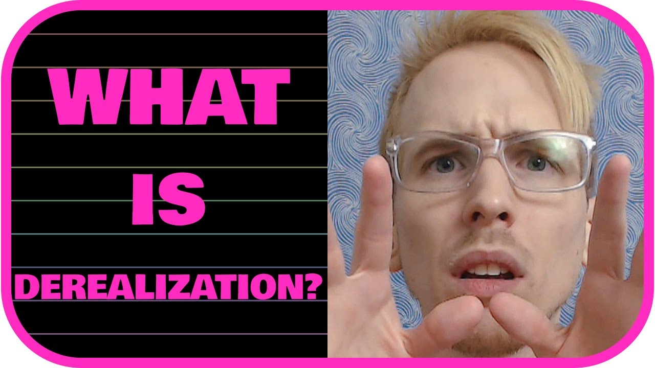 What is Derealization?
