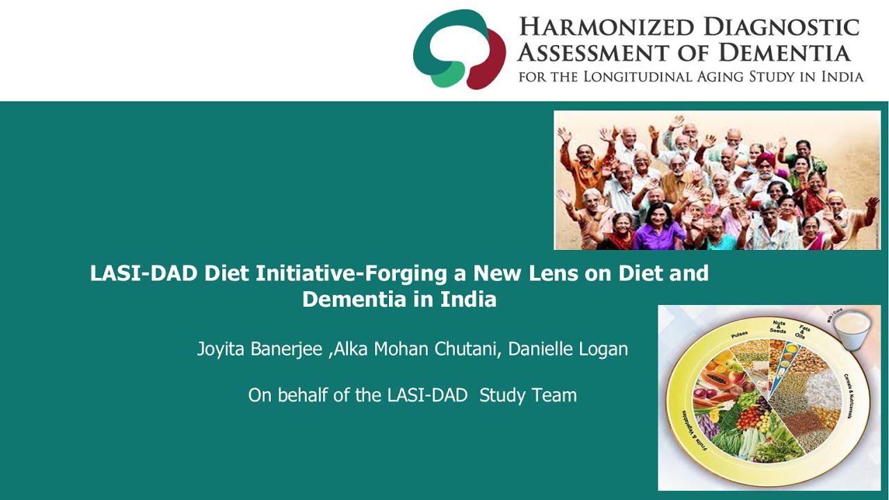 LASI-DAD Webinar Series: Diet Initiative-Forging a New Lens on Diet and Dementia in India