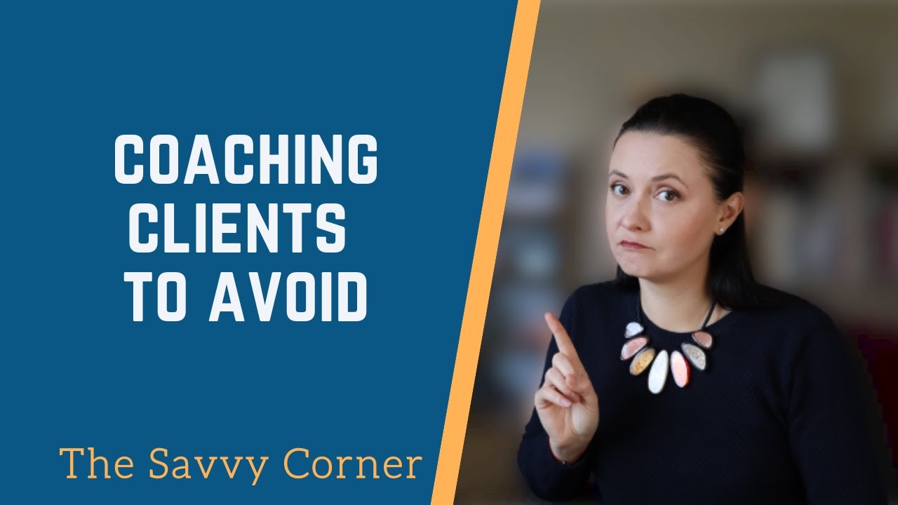 The Clients You Should NOT Be Accepting as a Coach || Tips to Spot a Bad Client
