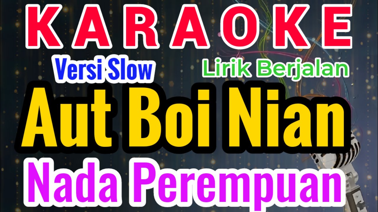 AUT BOI NIAN Karaoke Nada Cewe/Perempuan/Female ||Karaoke AUT BOI NIAN ||Cipt. Wervin Panggabean