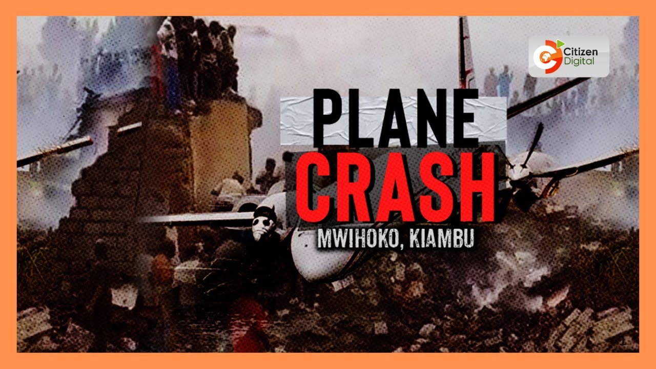 6 killed in AMREF plane crash in Mwihoko, Kiambu