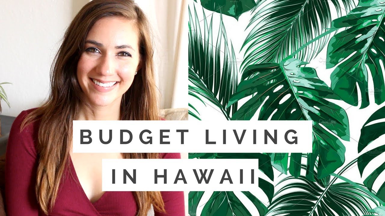 BUDGET LIVING IN HAWAII // LIVING IN HAWAII ON A BUDGET