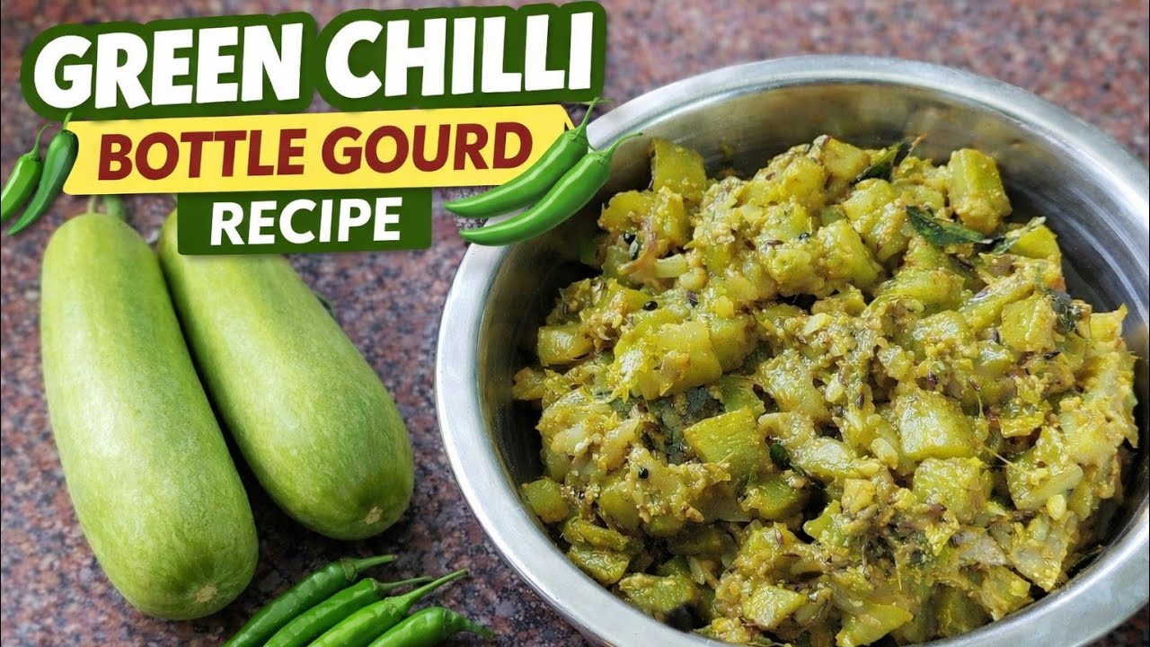 🌞వేసవిలో శరీరాన్ని చల్లగా ఉంచే🥒 సొరకాయ🌶 పచ్చిమిర్చి కూర 😋/Green Chilli Bottle Gourd Recipe 😍