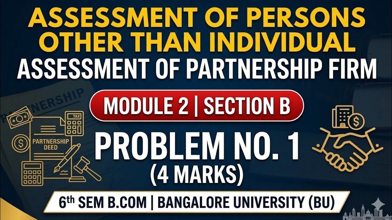 6th semester B.Com Assessment of persons other than individulas and Filing Bangalore University