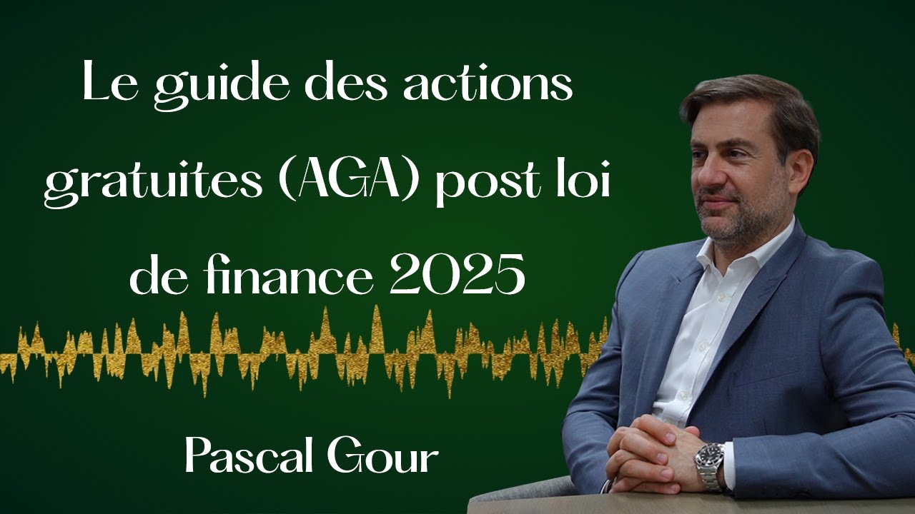 Comprendre et optimiser les actions gratuites (AGA) - Pascal Gour, Avocat
