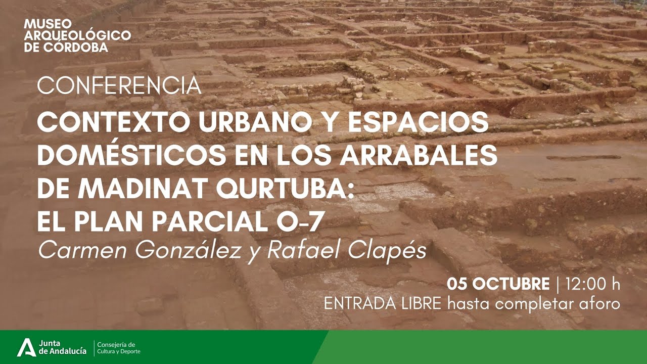 Conferencia: Contexto urbano y espacios domésticos en los arrabales de Madinat Qurtuba