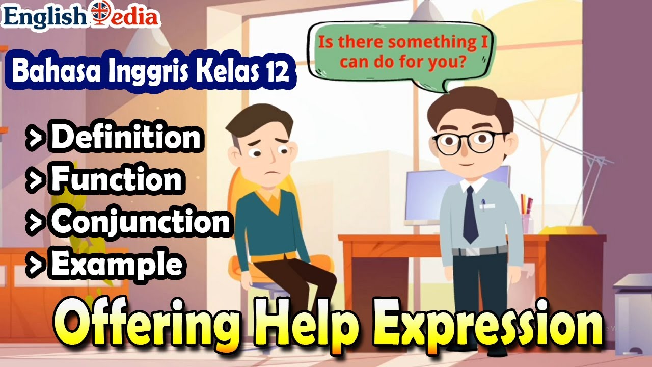 Offering Help and Service Kelas 12 | Bahasa Inggris SMA | Definition, Purpose, Expressions