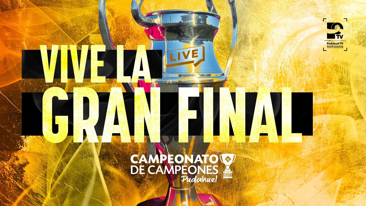 CAMPEONATO DE CAMPEONES 2026 | FINALES | ESTADIO JUAN CARLOS ORELLANA