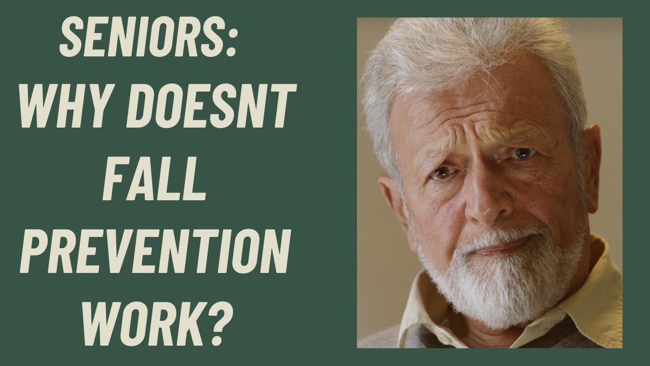 Seniors: Why doesn't fall prevention work?