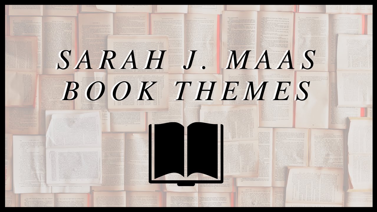 Sarah J. Maas Book Themes