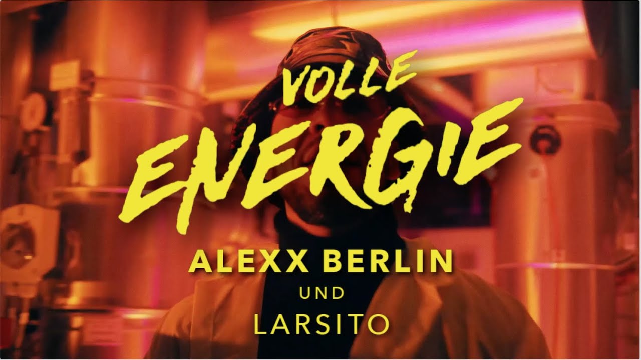Volle Energie - Alexx Berlin x Larsito
