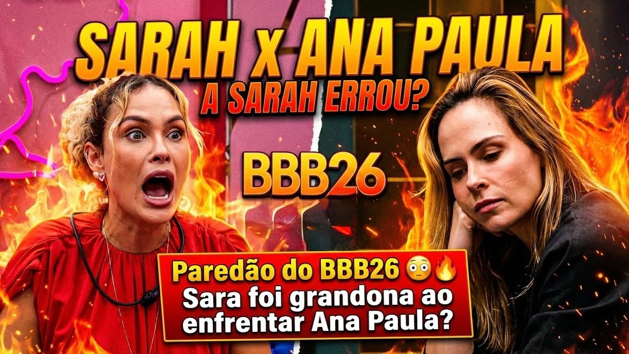 Paredão do BBB26 😳🔥 Sara foi grandona ao enfrentar Ana Paula?