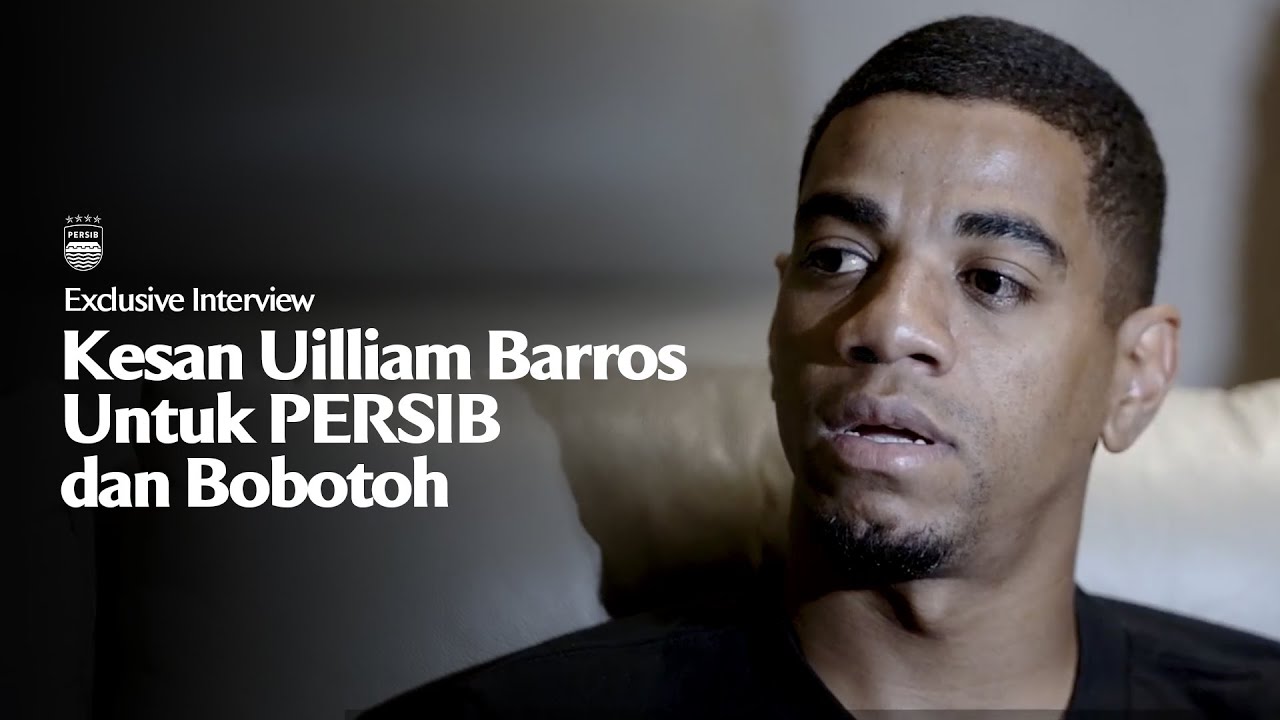 Uilliam Barros Menilai Bahwa PERSIB dan Bobotoh Sangat Luar Biasa | Exclusive Interview
