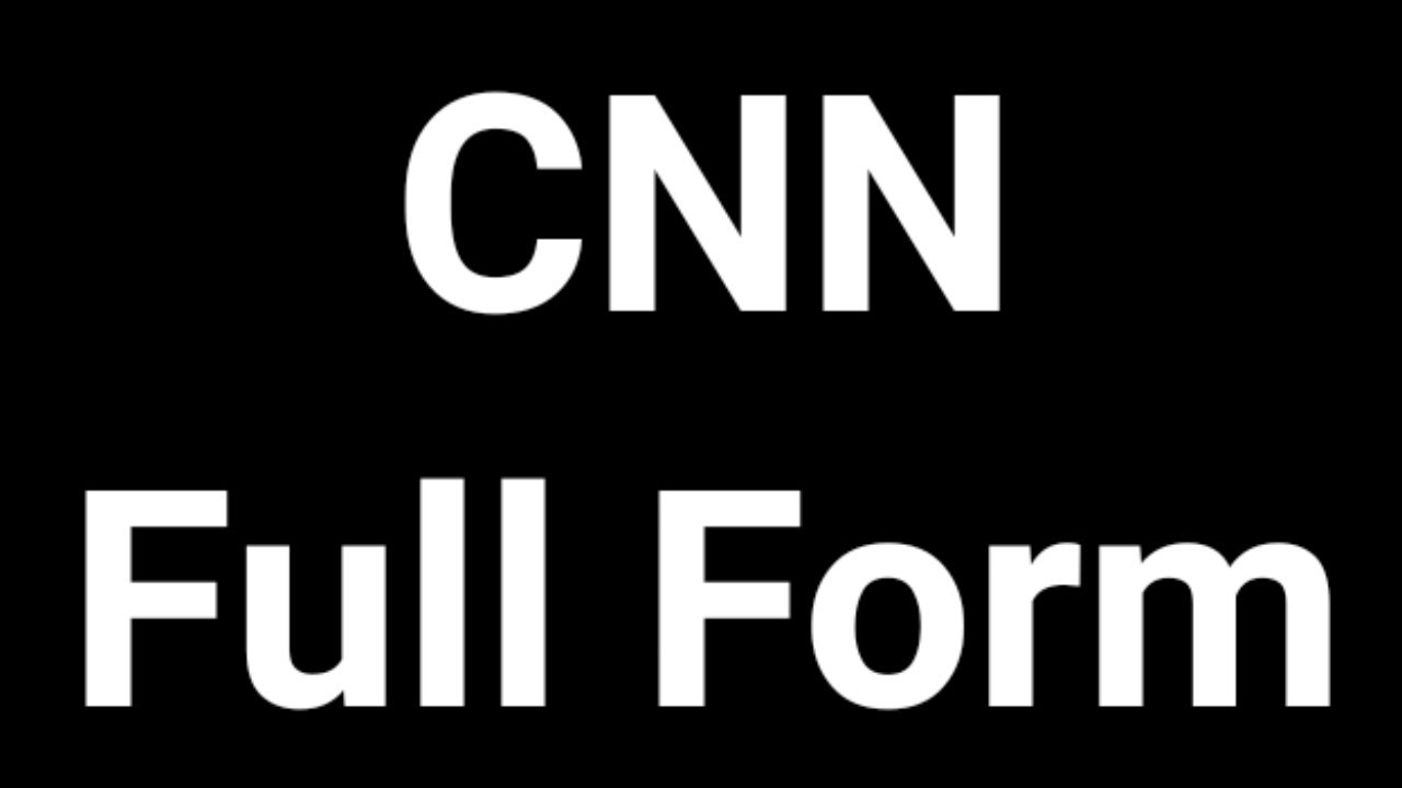 CNN Full Form || CNN || Full Form || CNN Meaning