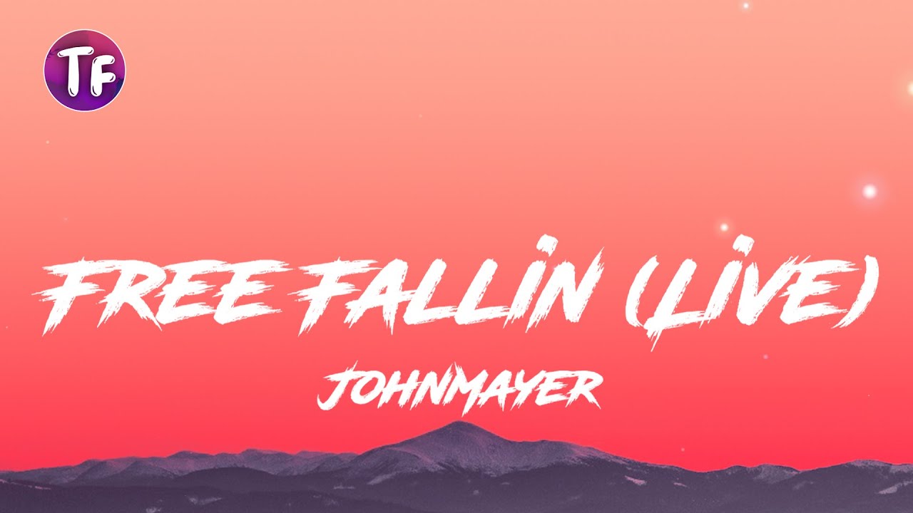 JohnMayer - Free Fallin (Lyrics/Letra)