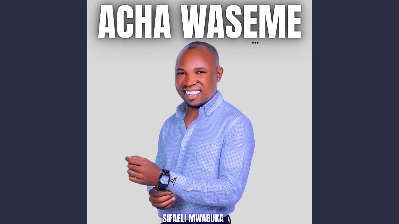 ACHA WASEME