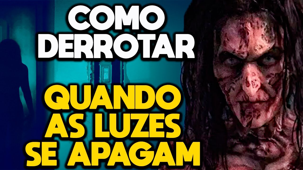 COMO DERROTAR A ENTIDADE DE QUANDO AS LUZES SE APAGAM - RECAP