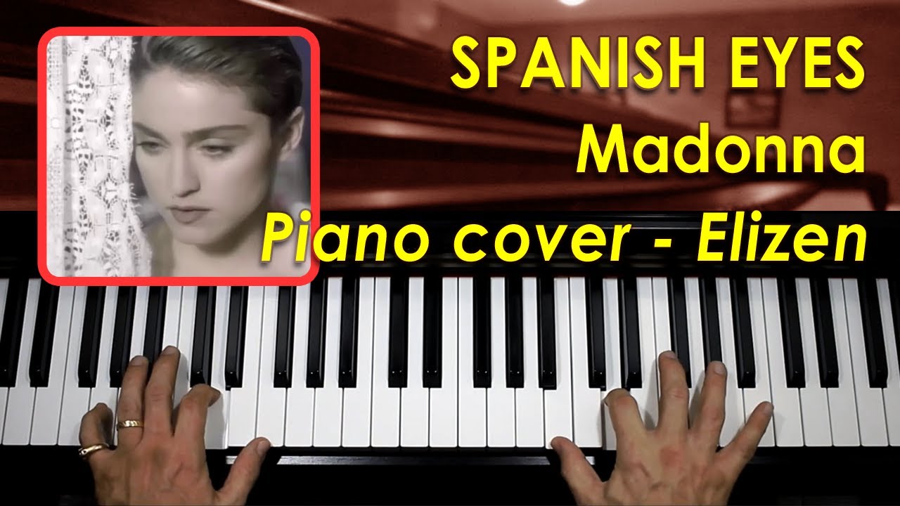Spanish eyes - Madonna, Patrick Leonard (Piano Cover)