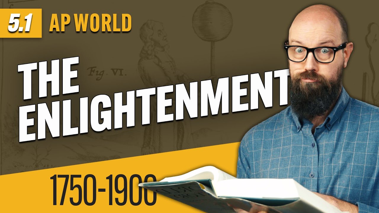 The ENLIGHTENMENT, Explained [AP World History Review&mdash;Unit 5 Topic 1]
