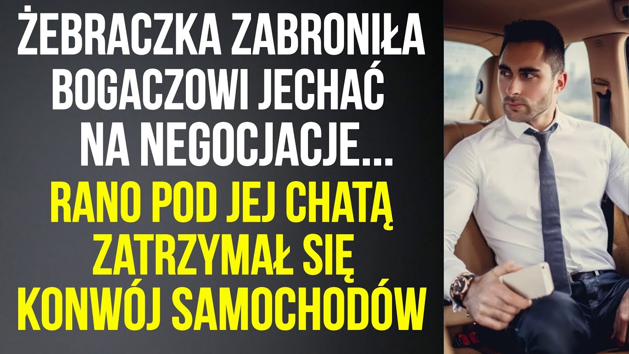 Żebraczka zabroniła bogaczowi jechać na negocjacje. Rano pod jej chatą zatrzymał się konwój samochod