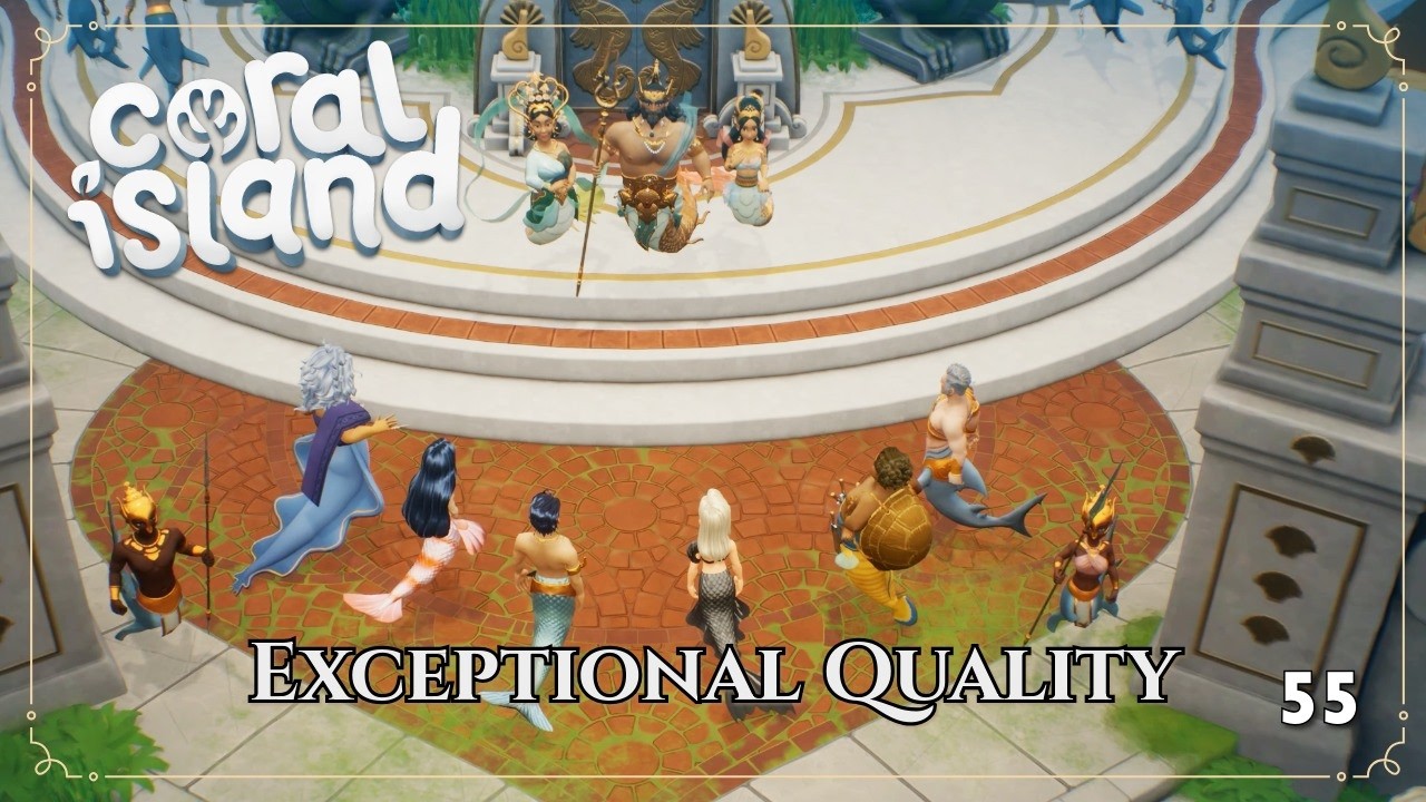 Expectional Quality | Coral Island | Ep. 55
