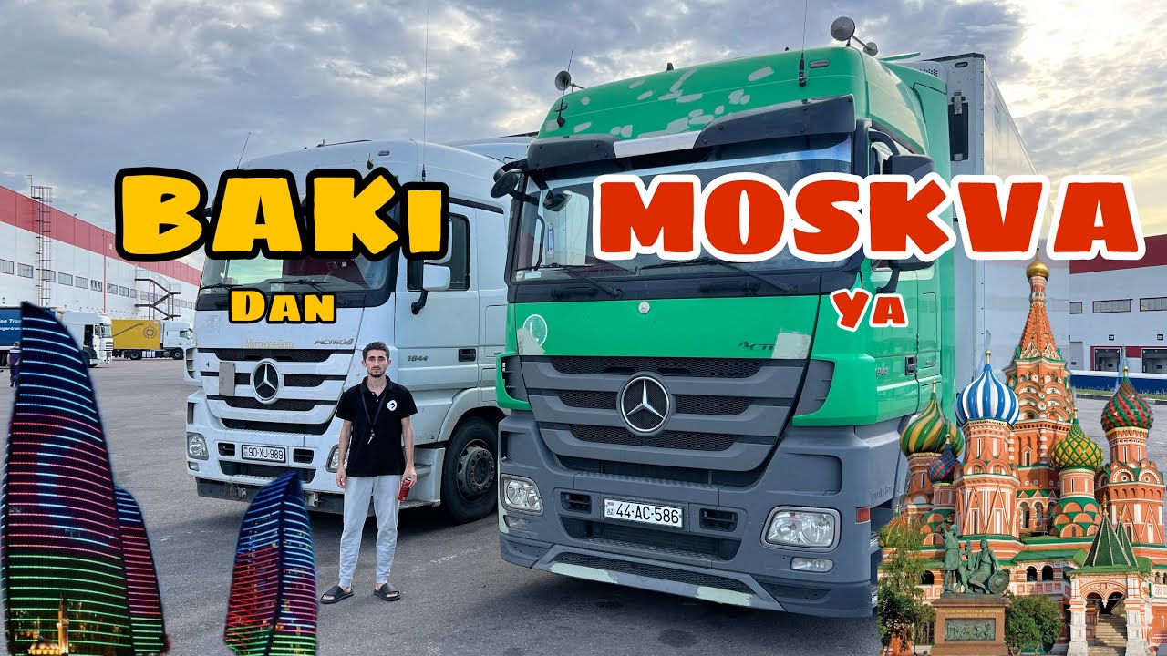 🇦🇿BAKI-dan  🇷🇺MOSKVA-ya yük gətirdim. Başıma nələr gəldi? 4K
