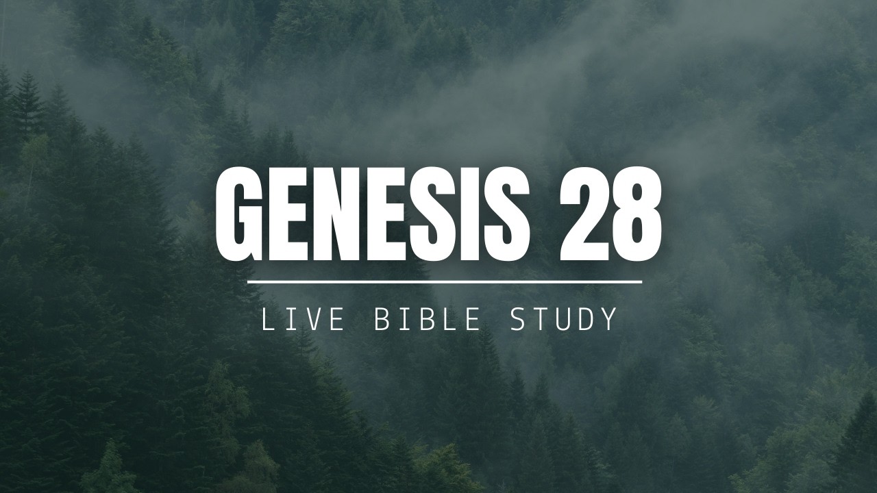 Genesis 28 - Bible Study