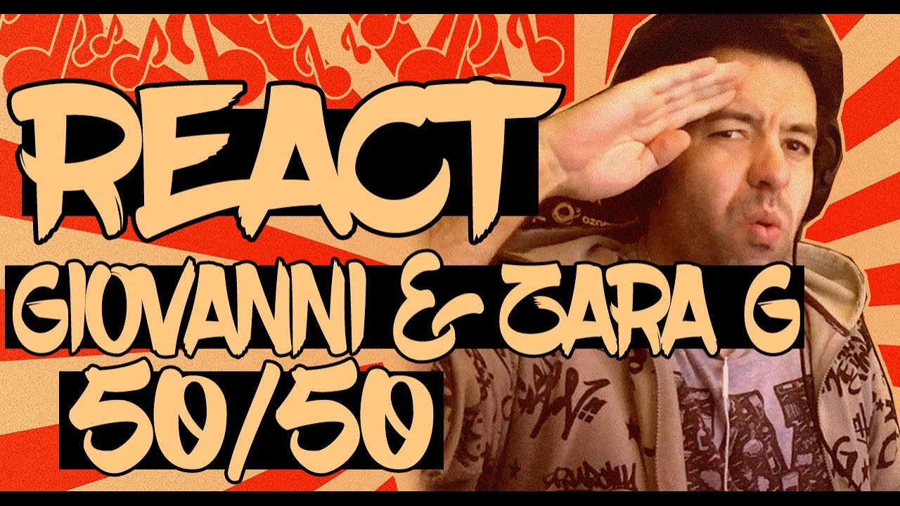 😱 REACT #28 - Giovanni & Zara G - 50/50